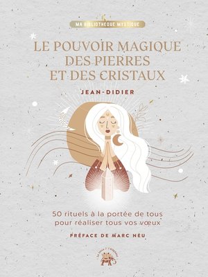 cover image of Le pouvoir magique des pierres et des cristaux